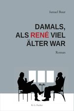 Damals, als René viel älter war Cover des Buches Damals, als René viel älter war (ISBN: 9783830119326)