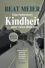Eine (Schweizer) Kindheit ... unter vielen ähnlichen, Band 2 Cover des Buches Eine (Schweizer) Kindheit ... unter vielen ähnlichen, Band 2 (ISBN: 9783830193968)