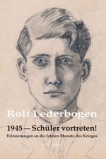 1945 – Schüler vortreten! Cover des Buches 1945 – Schüler vortreten! (ISBN: 9783830193999)