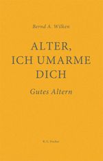 Alter, ich umarme dich Cover des Buches Alter, ich umarme dich (ISBN: 9783830195696)