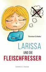 Larissa und die Fleischfresser Cover des Buches Larissa und die Fleischfresser (ISBN: 9783830196051)