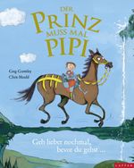 Der Prinz muss mal Pipi - Eine Geschichte zum Thema "Wann sind wir endlich da?" Cover des Buches Der Prinz muss mal Pipi - Eine Geschichte zum Thema "Wann sind wir endlich da?" (ISBN: 9783830312697)