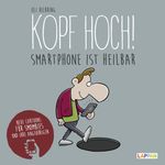 Kopf hoch!: Neue Cartoons für Smombies und ihre Angehörigen Cover des Buches Kopf hoch!: Neue Cartoons für Smombies und ihre Angehörigen (ISBN: 9783830363316)