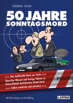 50 Jahre Sonntagsmord: Skurriles Wissen und lustige Fakten zu Deutschlands beliebtester Krimiserie Cover des Buches 50 Jahre Sonntagsmord: Skurriles Wissen und lustige Fakten zu Deutschlands beliebtester Krimiserie (ISBN: 9783830363750)