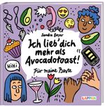 Ich lieb' dich mehr als Avocado-Toast. Für meine Beste Cover des Buches Ich lieb' dich mehr als Avocado-Toast. Für meine Beste (ISBN: 9783830363866)