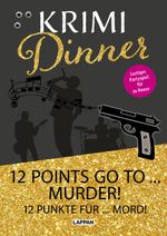 Krimi-Dinner: 12 points go to murder! Cover des Buches Krimi-Dinner: 12 points go to murder! (ISBN: 9783830364214)