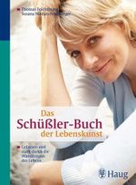 Das Schüßler-Buch der Lebenskunst: Gelassen und stark durch die Wandlungen des Lebens Cover des Buches Das Schüßler-Buch der Lebenskunst: Gelassen und stark durch die Wandlungen des Lebens (ISBN: 9783830422396)
