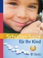 Schüßler-Salze für Ihr Kind Cover des Buches Schüßler-Salze für Ihr Kind (ISBN: 9783830422730)