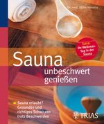 Sauna unbeschwert genießen Cover des Buches Sauna unbeschwert genießen (ISBN: 9783830434016)