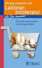Richtig einkaufen bei Laktose-Intoleranz Cover des Buches Richtig einkaufen bei Laktose-Intoleranz (ISBN: 9783830463115)