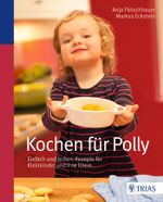 Kochen für Polly Cover des Buches Kochen für Polly (ISBN: 9783830468134)