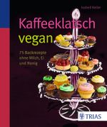 Kaffeeklatsch vegan Cover des Buches Kaffeeklatsch vegan (ISBN: 9783830480297)