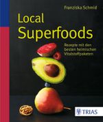 Local Superfoods Cover des Buches Local Superfoods (ISBN: 9783830483045)