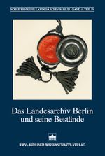 Das Landesarchiv Berlin und seine Bestände Cover des Buches Das Landesarchiv Berlin und seine Bestände (ISBN: 9783830511441)