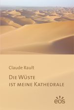 Die Wüste ist meine Kathedrale Cover des Buches Die Wüste ist meine Kathedrale (ISBN: 9783830675174)