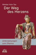 Der Weg des Herzens. Unterweisungen zum Dharma Cover des Buches Der Weg des Herzens. Unterweisungen zum Dharma (ISBN: 9783830682516)