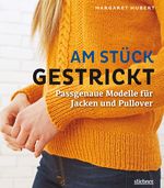 Am Stück gestrickt Cover des Buches Am Stück gestrickt (ISBN: 9783830720621)