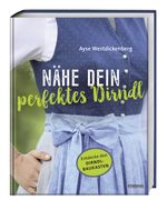 Nähe Dein perfektes Dirndl Cover des Buches Nähe Dein perfektes Dirndl (ISBN: 9783830720768)