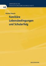 Familiäre Lebensbedingungen und Schulerfolg Cover des Buches Familiäre Lebensbedingungen und Schulerfolg (ISBN: 9783830930488)