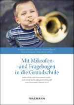 Mit Mikrofon und Fragebogen in die Grundschule Cover des Buches Mit Mikrofon und Fragebogen in die Grundschule (ISBN: 9783830931232)