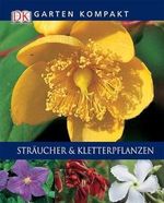 Sträucher und Kletterpflanzen Cover des Buches Sträucher und Kletterpflanzen (ISBN: 9783831005468)