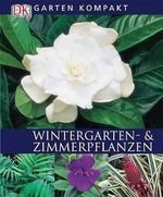 Wintergarten- und Zimmerpflanzen Cover des Buches Wintergarten- und Zimmerpflanzen (ISBN: 9783831006243)
