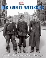 Der Zweite Weltkrieg: Ursachen, Ereignisse und Auswirkungen Cover des Buches Der Zweite Weltkrieg: Ursachen, Ereignisse und Auswirkungen (ISBN: 9783831014316)