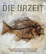 Die Urzeit: Die große Bild-Enzyklopädie mit über 2500 Farbfotografien und Grafiken. Cover des Buches Die Urzeit: Die große Bild-Enzyklopädie mit über 2500 Farbfotografien und Grafiken. (ISBN: 9783831017287)