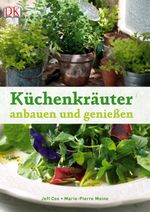 Küchenkräuter anbauen und genießen Cover des Buches Küchenkräuter anbauen und genießen (ISBN: 9783831017836)