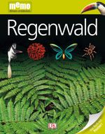 memo Wissen entdecken. Regenwald Cover des Buches memo Wissen entdecken. Regenwald (ISBN: 9783831018994)