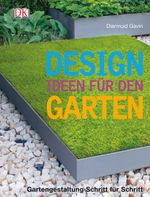Designideen für den Garten Cover des Buches Designideen für den Garten (ISBN: 9783831023400)