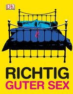Richtig guter Sex Cover des Buches Richtig guter Sex (ISBN: 9783831024445)