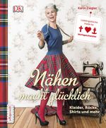 Nähen macht glücklich Cover des Buches Nähen macht glücklich (ISBN: 9783831027903)