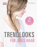 Trendlooks für jedes Haar Cover des Buches Trendlooks für jedes Haar (ISBN: 9783831030651)