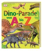 Dino-Parade von A bis Z: Mit über 100 Dinosauriern. Durchgehend farbig illustriert. Für Kinder ab 6 Jahren Cover des Buches Dino-Parade von A bis Z: Mit über 100 Dinosauriern. Durchgehend farbig illustriert. Für Kinder ab 6 Jahren (ISBN: 9783831034741)