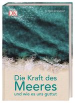 Die Kraft des Meeres und wie es uns guttut Cover des Buches Die Kraft des Meeres und wie es uns guttut (ISBN: 9783831037353)