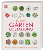 So geht Gartengestaltung Cover des Buches So geht Gartengestaltung (ISBN: 9783831038992)