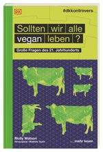#dkkontrovers. Sollten wir alle vegan leben? Cover des Buches #dkkontrovers. Sollten wir alle vegan leben? (ISBN: 9783831040230)