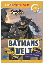 SUPERLESER! DC Batman Batmans Welt Cover des Buches SUPERLESER! DC Batman Batmans Welt (ISBN: 9783831042258)