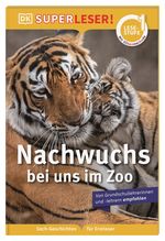 SUPERLESER! Nachwuchs bei uns im Zoo Cover des Buches SUPERLESER! Nachwuchs bei uns im Zoo (ISBN: 9783831043279)