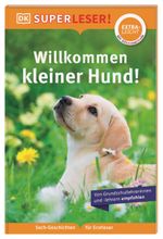SUPERLESER! Willkommen, kleiner Hund! Cover des Buches SUPERLESER! Willkommen, kleiner Hund! (ISBN: 9783831044733)