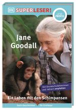SUPERLESER! Jane Goodall. Ein Leben mit den Schimpansen Cover des Buches SUPERLESER! Jane Goodall. Ein Leben mit den Schimpansen (ISBN: 9783831046010)