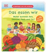 Aufgeklappt und viel entdeckt! Das essen wir Cover des Buches Aufgeklappt und viel entdeckt! Das essen wir (ISBN: 9783831046560)