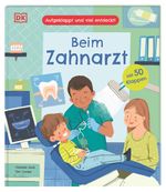 Aufgeklappt und viel entdeckt! Beim Zahnarzt Cover des Buches Aufgeklappt und viel entdeckt! Beim Zahnarzt (ISBN: 9783831047574)