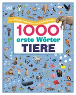 1000 erste Wörter. Tiere Cover des Buches 1000 erste Wörter. Tiere (ISBN: 9783831047840)