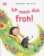Ich mach dich froh! Cover des Buches Ich mach dich froh! (ISBN: 9783831048663)