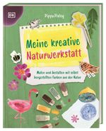 Meine kreative Naturwerkstatt Cover des Buches Meine kreative Naturwerkstatt (ISBN: 9783831050208)
