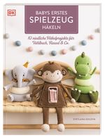 Babys erstes Spielzeug häkeln Cover des Buches Babys erstes Spielzeug häkeln (ISBN: 9783831050376)