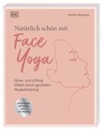 Natürlich schön mit Face Yoga Cover des Buches Natürlich schön mit Face Yoga (ISBN: 9783831050666)