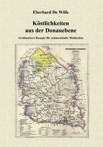 Köstlichkeiten aus der Donauebene Cover des Buches Köstlichkeiten aus der Donauebene (ISBN: 9783831112760)